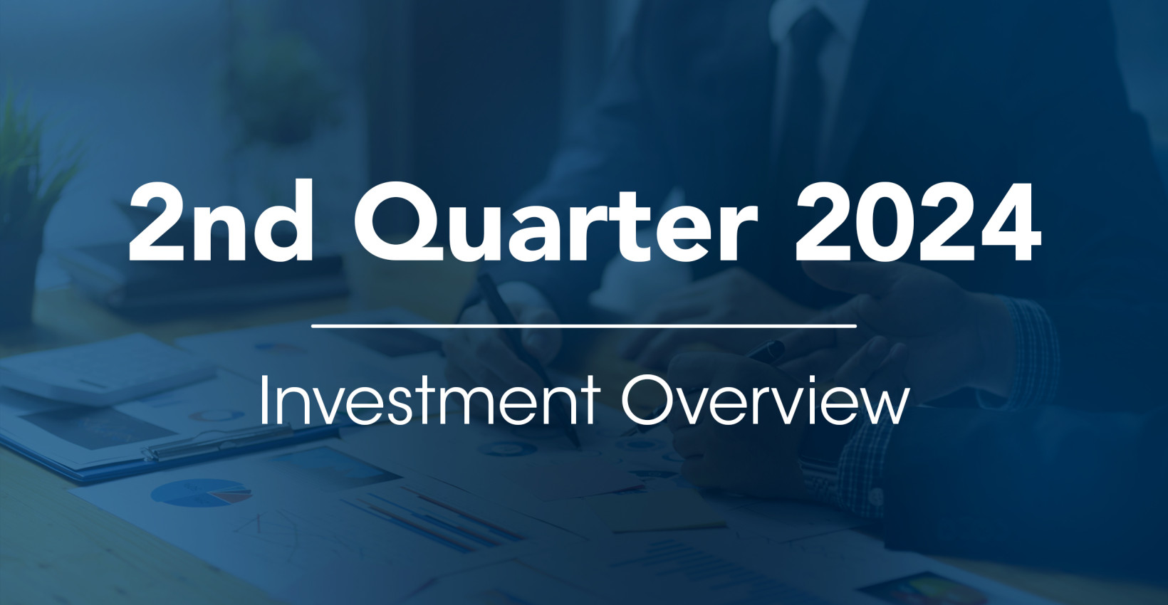 2nd Quarter 2024 Investment Overview header image