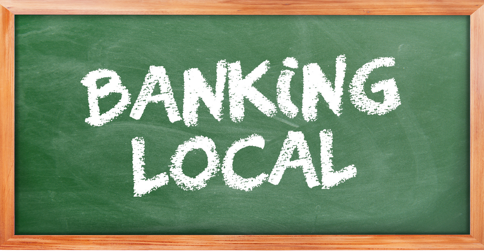 a green chalk board that has the words banking local on it