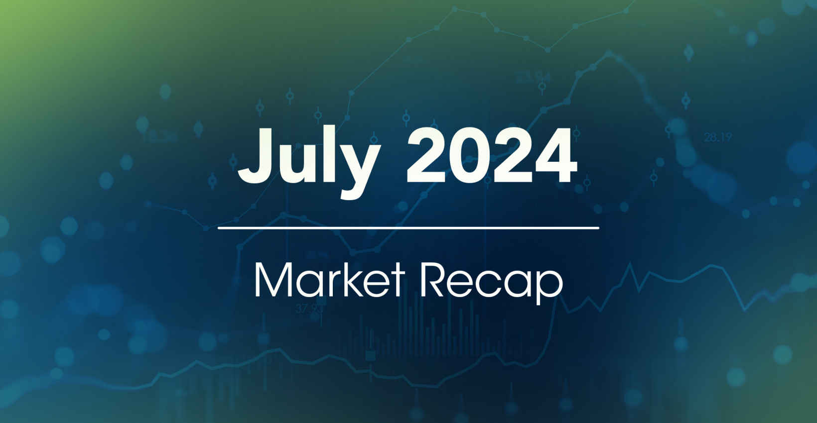 July 2024 Market Recap header image