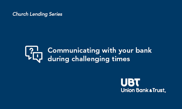 Communicating with your bank during challenging times