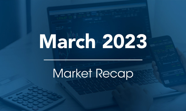 March 2023 Market Recap