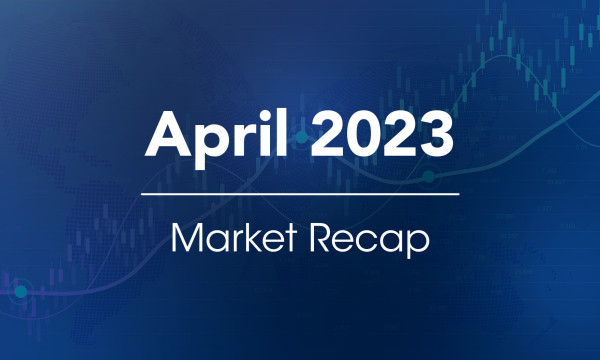 April 2023 Market Recap