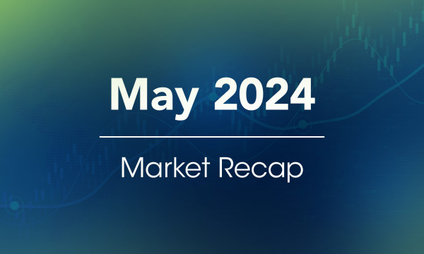 May 2024 Market Recap header image